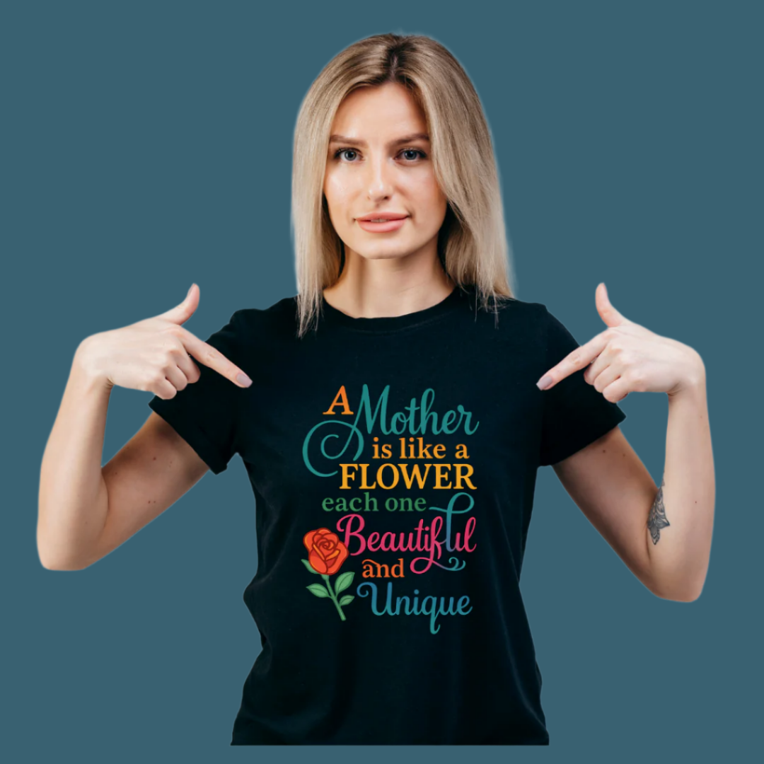 Mother's Day T-Shirt, A Mother is Like a Flower Design, 100% Cotton, Women's Casual Wear